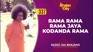 337  Rama Rama Rama Jaya Kodanda Rama  Radio Sai Bhajans [upl. by Aniles191]