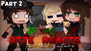 RTTE reacts to the Future HTTYD  PART 2  Gacha Club [upl. by Yanal264]