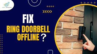 Ring Doorbell Offline Causes amp StepbyStep Fixes [upl. by Ehrman]