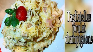 Tagliatelles poulet champignons [upl. by Reivax]