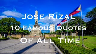 Jose Rizal 10 Famous Quotes of All Time [upl. by Dolores690]