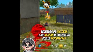 Escuadra de Tistoker me Acusan de Archivero por lo que hice con la Woodpecker😨 [upl. by Keare813]