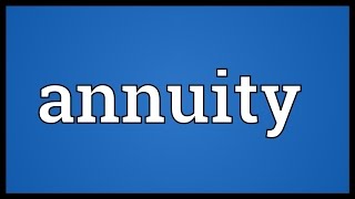 Annuity Meaning [upl. by Ledah]