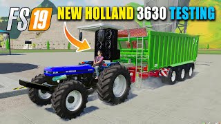 NEW HOLLAND 3630 MODIFIED Tractor Testing  Farming Simulator 19  FS19 [upl. by Melc]