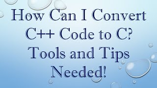 How Can I Convert C Code to C Tools and Tips Needed [upl. by Damas926]