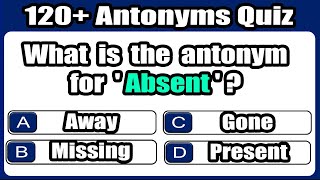 Antonyms Quiz CAN YOU SCORE 120120 ON THIS QUIZ challenge 12 [upl. by Shara]