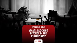 Newsbreak Chats What’s blocking divorce in the Philippines [upl. by Nosreffej427]