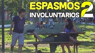 Espasmos Involuntarios 2  Tics nerviosos y cachondos [upl. by Llenart823]