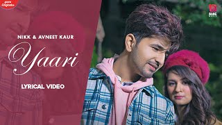 Yaari Lyrical Video  NikkWorldWide Ft Avneet Kaur Punjabi Songs  Punjabi Songs 2021 [upl. by Koh]