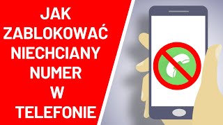 Jak zablokować niechciany numer w telefonie Android [upl. by Sherill638]