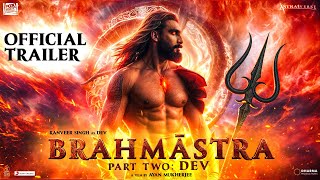 Brahmastra Part 2 Dev Official Trailer  Ranbir Kapoor  Alia bhatt  Ranveer S  Ayan M  Concept [upl. by Elephus636]