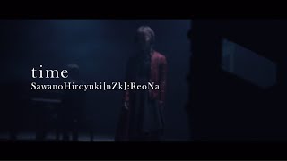 SawanoHiroyukinZkReoNa『time』Music Video [upl. by Rothmuller]