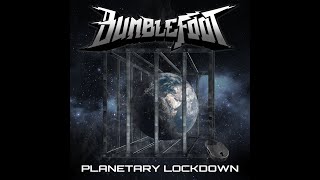 Bumblefoot  Planetary Lockdown [upl. by Carlita240]