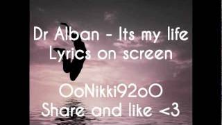 Dr Alban  Its my life Lyrics on screen [upl. by Curkell650]