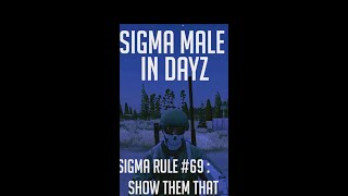 Sigma Male rule 69  How to gain Trust in DayZ Shorts [upl. by Ydollem870]