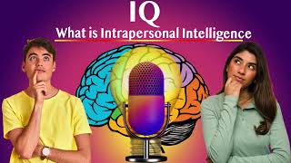 IQ What is Intrapersonal Intelligence [upl. by Assirrem733]