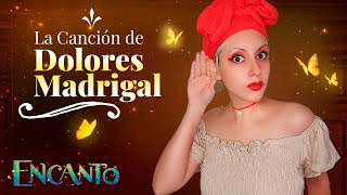 ENCANTO  La Canción de Dolores Madrigal Secretos  Hitomi Flor [upl. by Soalokin]