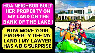 HOA Neighbor BUILT Her PROPERTY On My LAND  Now Move Your Property  My LAWYER Has A Big Surprise [upl. by Einnek395]