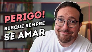 O maior perigo de não se amar [upl. by Aisak]