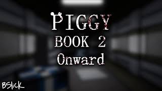 Official Piggy Book 2 Soundtrack  Chapter 6 quotOnwardquot [upl. by Aneehsar]