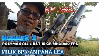 HUMMER XPOLYMAX A12 L BST 15 GR MK3 980 FPS MILIK AMPANA LEASUPER JOSSSS👍👍👍 [upl. by Nodle335]