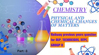 Physical And Chemical Changes Of Matter Railway Previous year questions [upl. by Onaireves100]