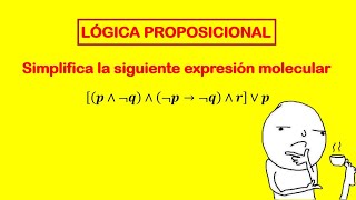 SIMPLIFICACIÓN DE UN ESQUEMA MOLECULAR  SIMPLIFICATION OF A MOLECULAR SCHEME logica proposicional [upl. by Dhu]