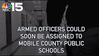 Armed officers could soon be assigned to Mobile County Public Schools  NBC 15 WPMI [upl. by Alpheus669]