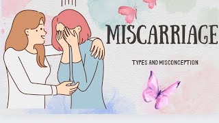 Miscarriage  Types and Misconception [upl. by Yenettirb930]