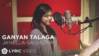 Ganyan Talaga  Janella Salvador Lyrics [upl. by Jilli9]