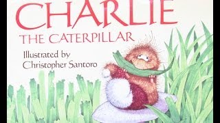 Charlie the Caterpillar [upl. by Suzzy]