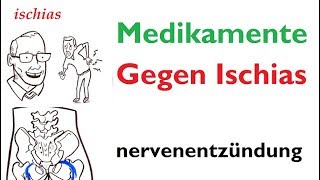 MEDIKAMENTE Gegen ISCHIAS Nervenentzündung [upl. by Sidras819]