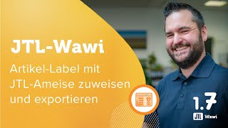 JTLWawi 17 │ ArtikelLabel mit JTLAmeise zuweisen und exportieren [upl. by Leanna]