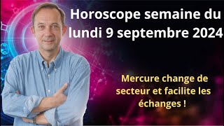 Astrologie horoscope semaine du lundi 9 septembre 2024 [upl. by Ainit]