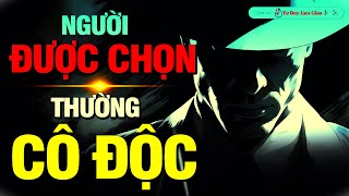 Người Cô Độc Thường Xuất Chúng  Bí Mật Về Nhân Tính  Con Đường Thành Công  Tư Duy Làm Giàu [upl. by Perceval]