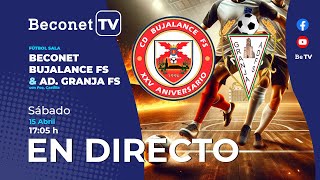 🔴 DIRECTO ⚽ CD Beconet Bujalance FS – AD Granja FS  Fútbol Sala [upl. by Aelat]