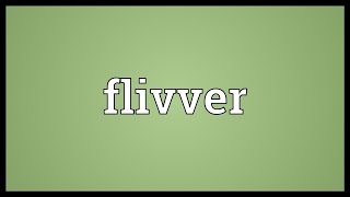 Flivver Meaning [upl. by Ayotol732]