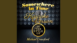 Somewhere in Time In the Style of Michael Crawford Karaoke Version [upl. by Janos]