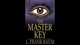 The Master Key by L Frank Baum  Audiobook [upl. by Airetas]