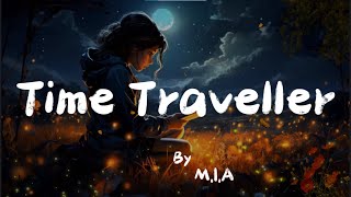 Time Traveller Lyrics  MIA  Trending Song [upl. by Tannenwald]