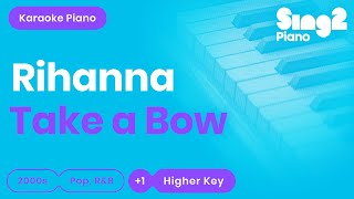 Rihanna  Take A Bow Higher Key Piano Karaoke [upl. by Myna]