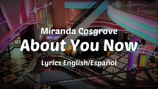 Miranda Cosgrove  About You Now Lyrics EnglishEspañol [upl. by Cirnek620]