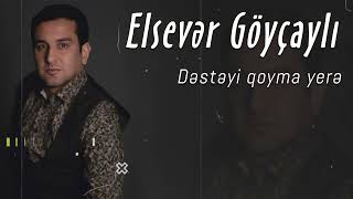 Elsever Goycayli  Desteyi Qoyma Yere Official Music Audio [upl. by Ardnwahs]