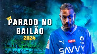 Neymar Jr➤quotParado No Bailãoquot MC L Da Vinte e MC Gury  Al Hilal  Crazy SkillsGoals amp Assists HD [upl. by Otila]