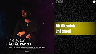 Ali Alizadeh  Chi Shodi  علی عليزاده  چی شدی [upl. by Ltsyrk]