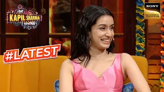 Shraddha Kapoor को देखते ही फड़फड़ाने लगते हैं लड़कों के Cheeks  The Kapil Sharma Show  Latest [upl. by Susy]