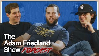 The Adam Friedland Show Podcast  Episode 38 [upl. by Ehttam]