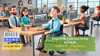 Engellilik İndirimi Vergi Avantajı Bölüm II  Yapılması Gerekenler [upl. by Herman]