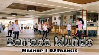 Zumba Barraca Mundo Mashup  DJ Francis  Dance Fitness [upl. by Suissac]