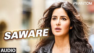 Saware Full AUDIO Song  Arijit Singh  Phantom  TSeries [upl. by Gilmour]